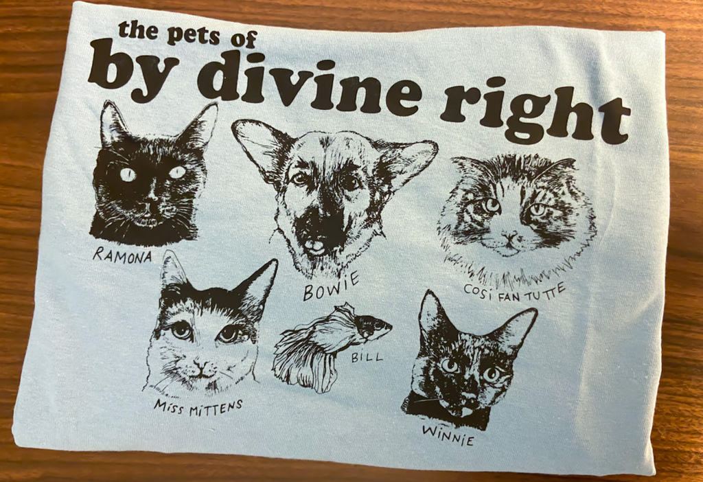 (blue) Pets of By Divine Right t-shirt
